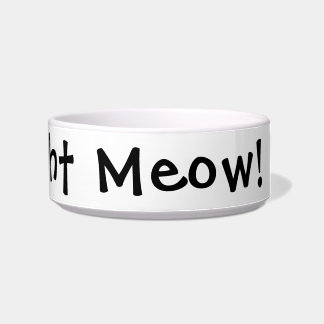 Feed me right meow! Funny Cat Bowl