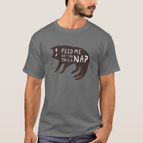 Feed Me So I Can Take A Nap _ Funny Cat T_Shirt