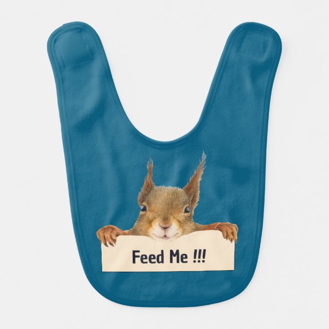 Feed Me!!! Squirrel Face Editable Text Baby Bib (Front)