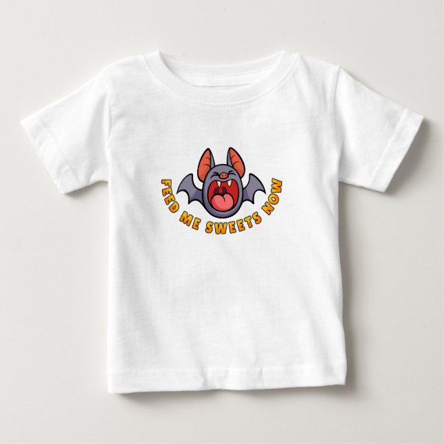 Feed Me Sweets Now Baby T-Shirt (Front)