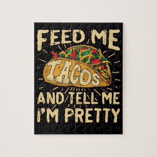Feed Me Tacos and Tell Me Im Pretty Cinco de Mayo Jigsaw Puzzle