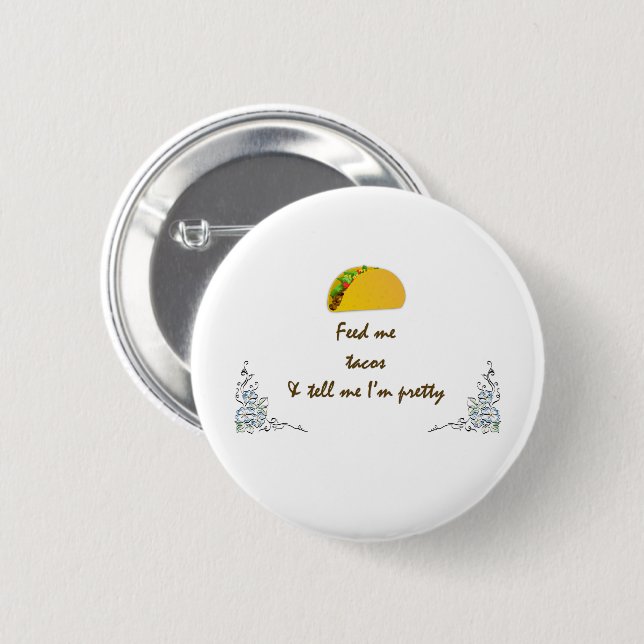 Feed Me Tacos Button (Front & Back)