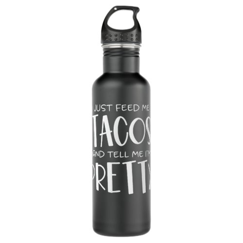 Feed Me Tacos Call Me Pretty Gift Mom Family Mom Stainless Steel Water Bottle