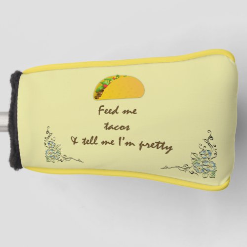 Feed me Tacos  Golf Head Cover