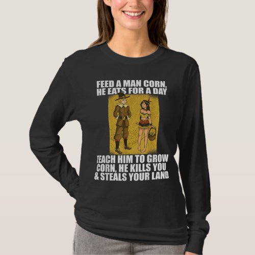 FEED PILGRIMS CORN Thanksgiving Native American Me T_Shirt