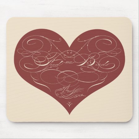 Feed The Birds Calligraphy Heart Mouse Pad