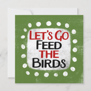 Feed The Birds Greeting Card