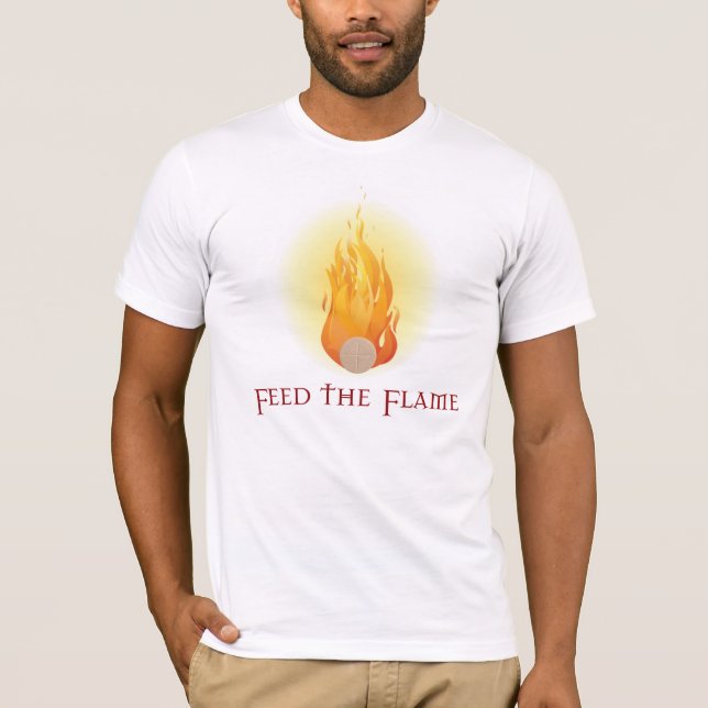 Feed the Flame T-Shirt (Front)