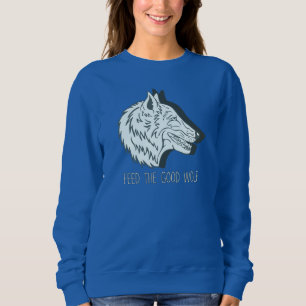 feed the good wolf sweatshirt