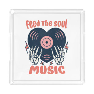 feed the soul music acrylic tray