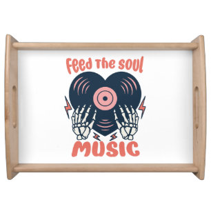 feed the soul music serving tray
