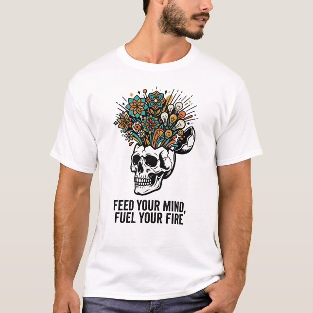 Feed Your Mind Stay Curious Creative Skull  T-Shirt (Front)