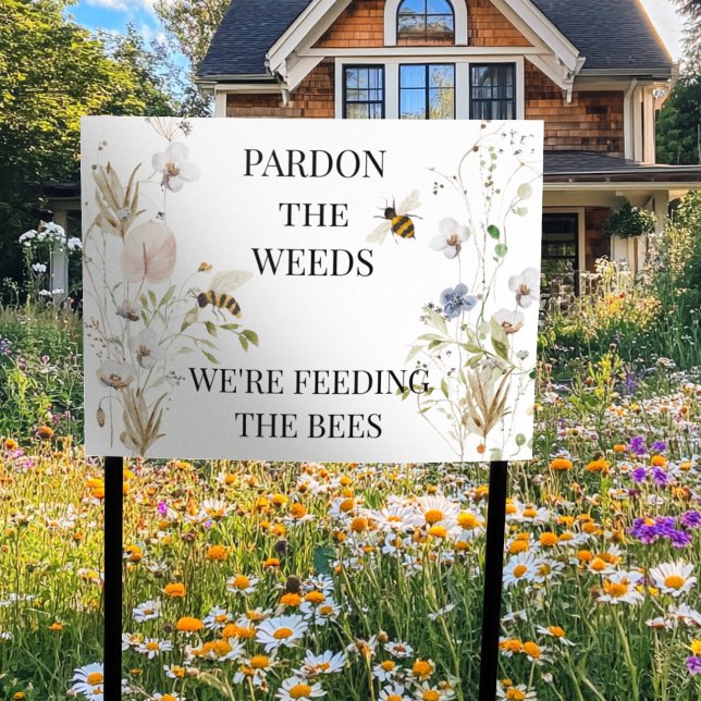 Feeding Bees Pardon Weeds Fun Lawn  Sign (Creator Uploaded)