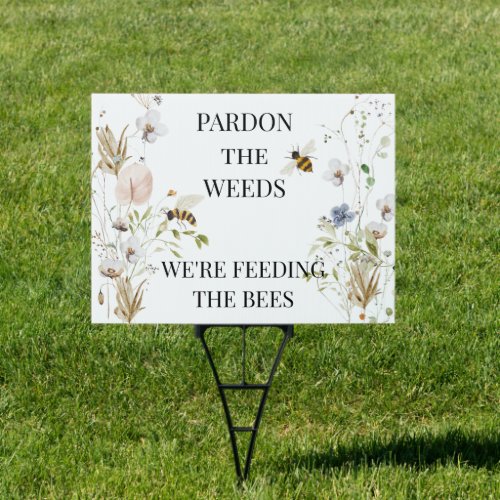 Feeding Bees Pardon Weeds Fun Lawn  Sign