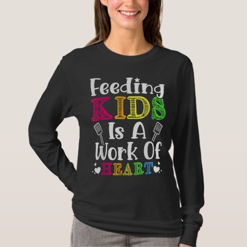 Feeding Kids is a heart concern of Cafeteria Schoo T_Shirt