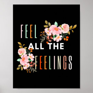 Feel All The Feelings Quote Mental Health Awarenes Poster