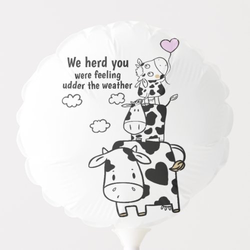 Feel Better Soon Funny Cow Themed Balloon