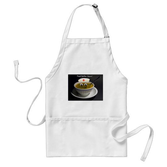 Feel Better Soon Nurse to Health Chicken Soup Adult Apron