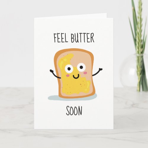 Feel Butter Soon Funny Sarcastic Sympathy Card