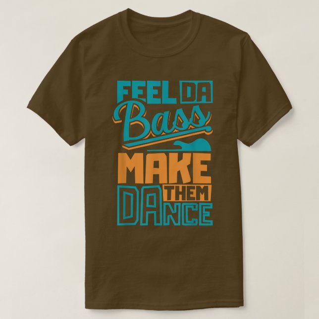 Feel da slap bass guitar and make them dance  Slap T-Shirt (Design Front)