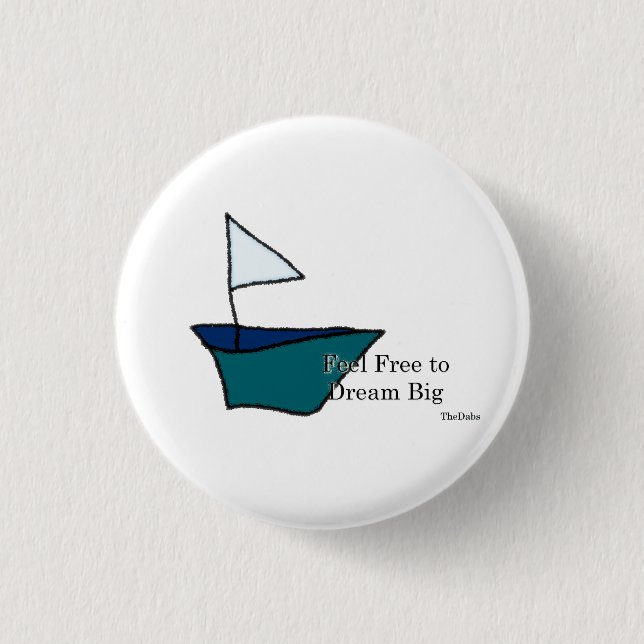 Feel Free to Dream Big Pinback Button (Front)