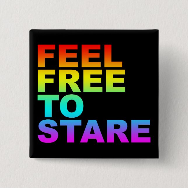 feel free to stare button (Front)