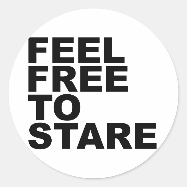 feel free to stare classic round sticker (Front)