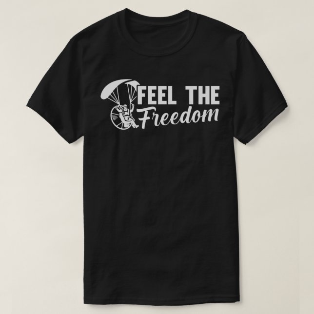 Feel Freedom Paramotor PPG Paramotoring Flying Par T-Shirt (Design Front)