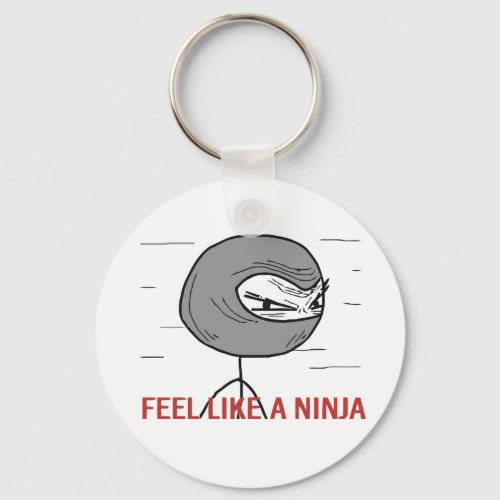 Feel Like A Ninja Keychain