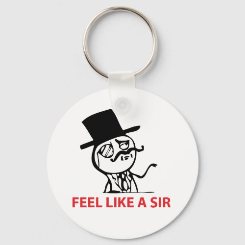 Feel Like A Sir _ Keychain