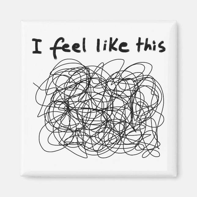 feel like this funny scrawled tangled lines joke c magnet (Front)