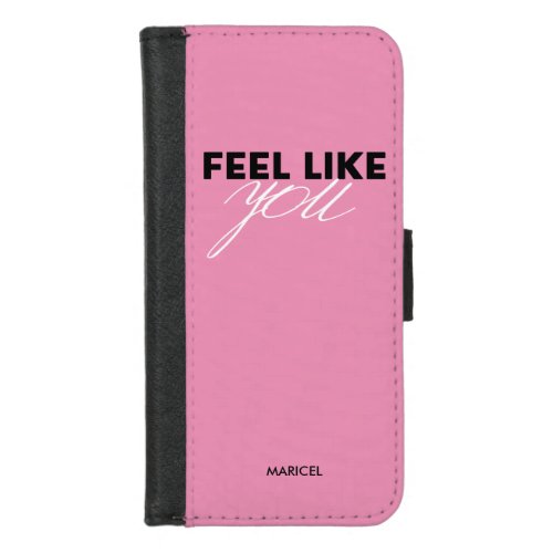 Feel Like You Modern Minimalist Pink iPhone 87 Wallet Case