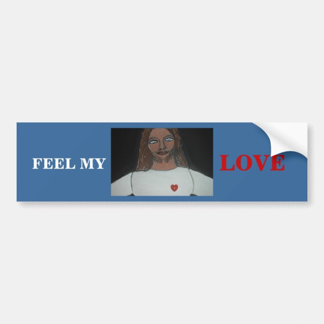 FEEL MY LOVE BUMPER STICKER (Front)