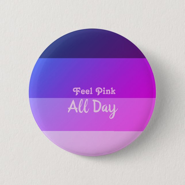 Feel Pink All Day Button (Front)