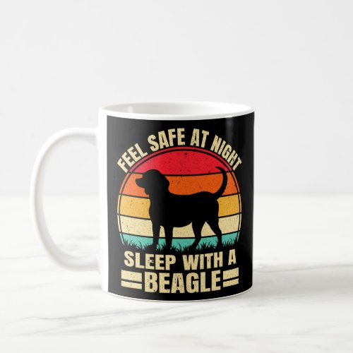 Feel Safe at Night Sleep With a Beagle  Coffee Mug