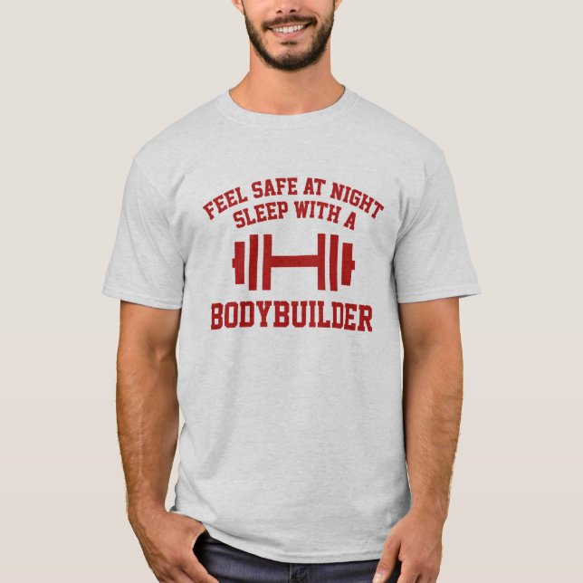 Feel Safe At Night Sleep With A Bodybuilder T-Shirt (Front)