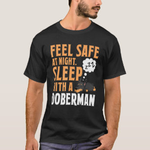 Feel Safe At Night Sleep With A Doberman Dog T-Shirt