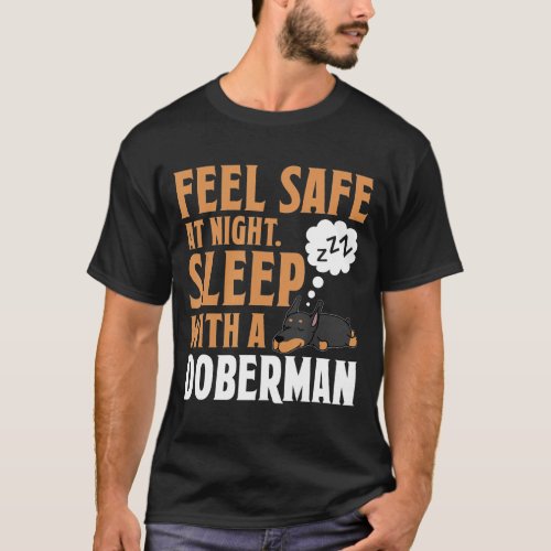 Feel Safe At Night Sleep With A Doberman  Dog T_Shirt