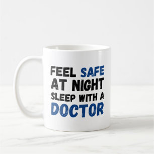 Feel Safe At Night Sleep With A Doctor Coffee Mug