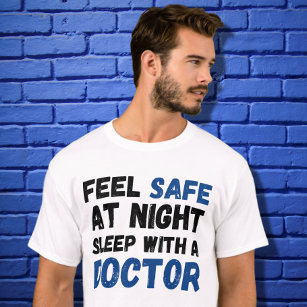 Feel Safe At Night Sleep With A Doctor T-Shirt