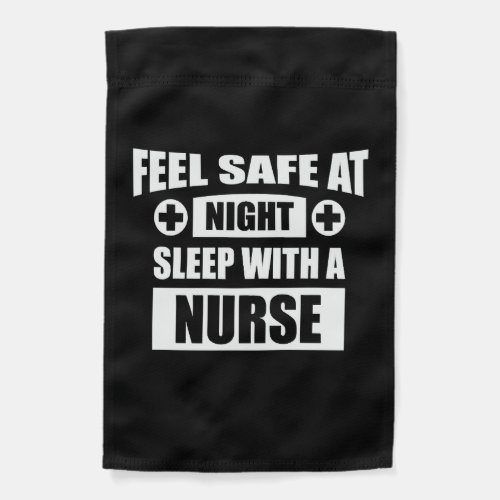 Feel Safe at Night Sleep with a Nurse  Garden Flag
