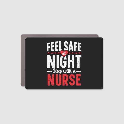 Feel Safe At Night Sleep With A Nurse RN Nursing Car Magnet