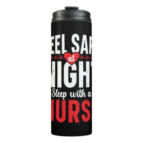 Feel Safe At Night Sleep With A Nurse RN Nursing Thermal Tumbler