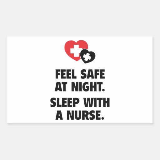 Feel Safe At Night. Sleep With A Nurse. Rectangular Sticker