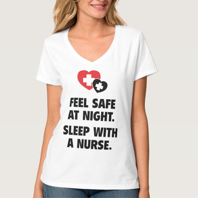 Feel Safe At Night. Sleep With A Nurse. T-Shirt (Front)