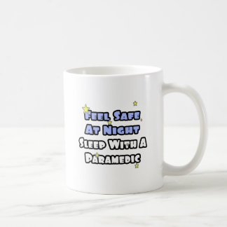 Feel Safe At Night...Sleep With a Paramedic Coffee Mug
