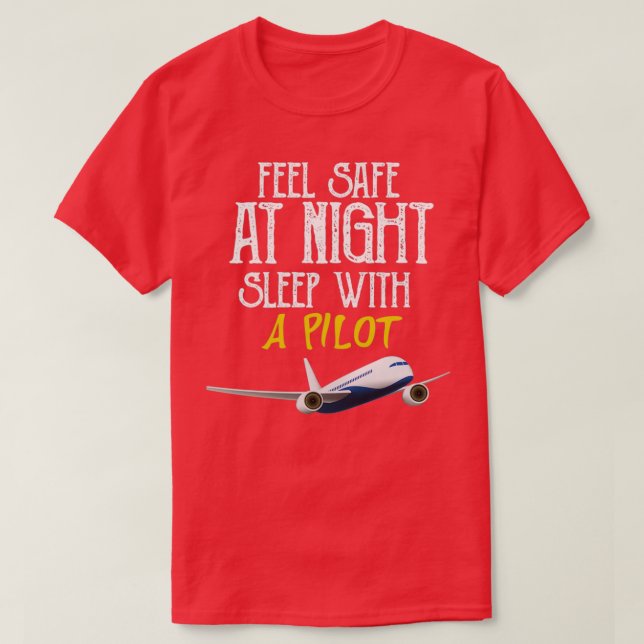 Feel Safe at Night Sleep with a Pilot 1  T-Shirt (Design Front)
