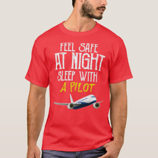 Feel Safe at Night Sleep with a Pilot 1  T-Shirt