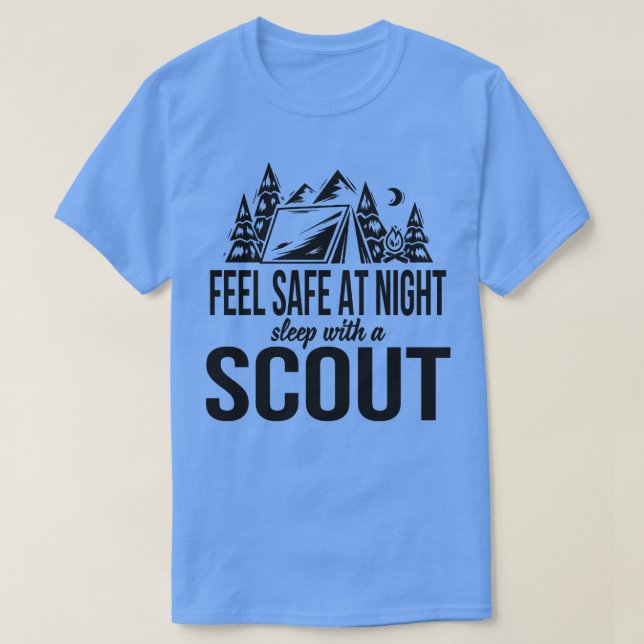 FEEL SAFE AT NIGHT SLEEP WITH A SCOUT T-Shirt (Design Front)