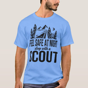 FEEL SAFE AT NIGHT SLEEP WITH A SCOUT T-Shirt